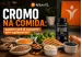 CROMO NA COMIDA: QUANTO VOCÊ JÁ CONSOM...