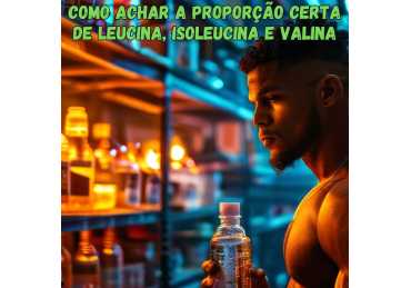 COMO ACHAR A PROPORÇÃO CERTA DE LEUCINA, ISOLEUCINA E VALINA