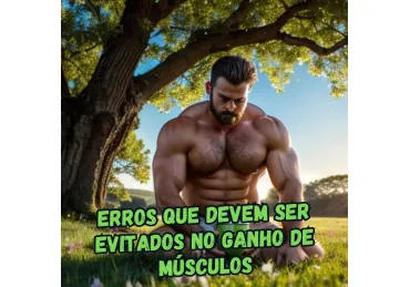 ERROS QUE DEVEM SER EVITADOS NO GANHO DE MÚSCULOS