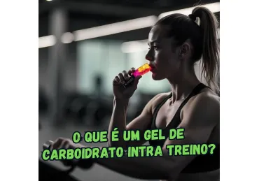 O QUE É UM GEL DE CARBOIDRATO INTRA TREINO?