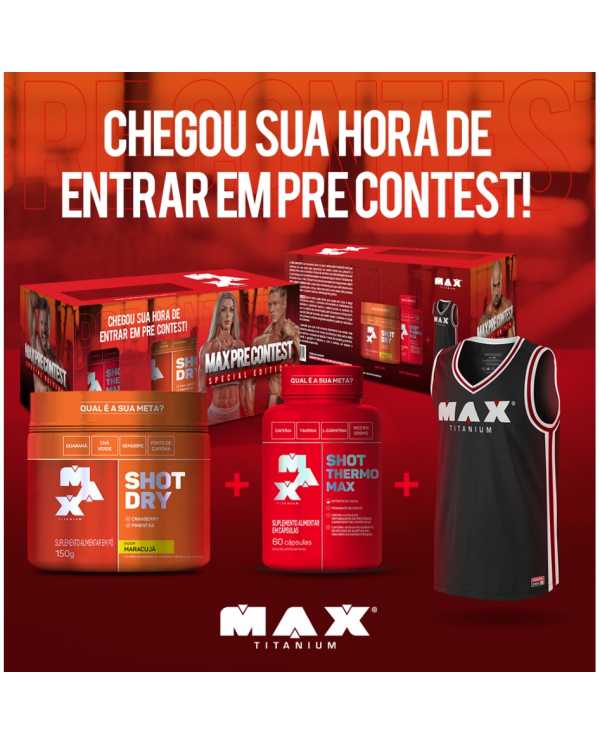  Pre Contest Pack - Max Titanium 1 Shot Dry Maracujá + 1 Shot Thermo Max + 1 Regata