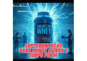 SUPLEMENTAÇÃO PARA MENTE AFIADA E CORPO FORTE