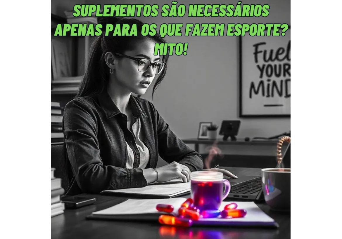 OS SUPLEMENTOS SÃO EXCLUSIVOS PARA QUEM TREINA? MITO.